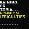Training for Utopia - Technical Difficulties